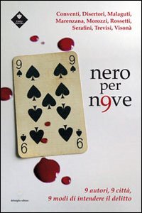 Nero per n9ve. 9 autori, 9 citt&agrave;, 9 modi di intendere il delitto