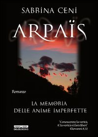 Arpa&iuml;s. La memoria delle anime imperfette