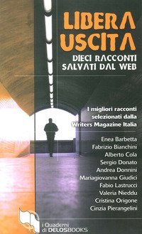 Libera uscita. Dieci racconti salvati dal web