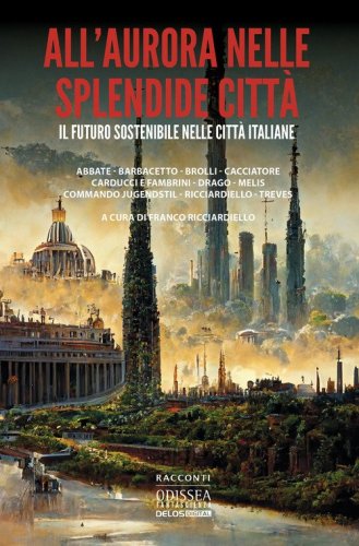 All'aurora nelle splendide citt&agrave;. Il futuro sostenibile nelle citt&agrave; italiane