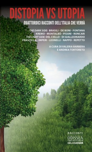 Distopia vs utopia. Quattordici racconti dell'Italia che verr&agrave;