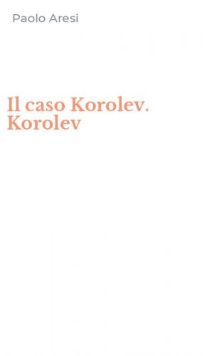 Il caso Korolev. Korolev
