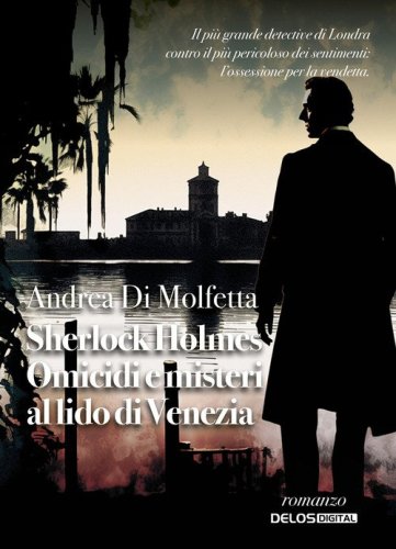 Sherlock Holmes. Omicidi e misteri al Lido di Venezia