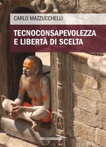 Tecnoconsapevolezza e libert&agrave; di scelta