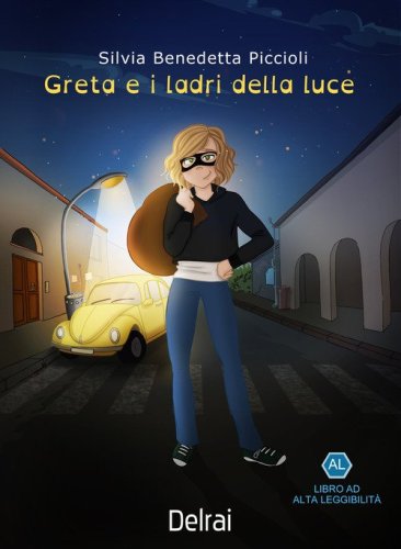 Greta e i ladri della luce. Ediz. ad alta leggibilit&agrave;