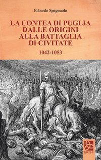 La contea di Puglia dalle origini alla battaglia di Civitate 1042-1053