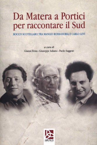 Da Matera a Portici per raccontare il Sud. Rocco Scotellaro tra Manlio Rossi-Doria e Carlo Levi