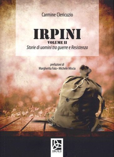 Irpini. Storie di uomini tra guerre e Resistenza