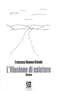 L'illusione di esistere