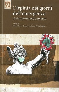 L'Irpinia nei giorni dell'emergenza. Scritture del tempo sospeso