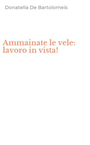Ammainate le vele: lavoro in vista!