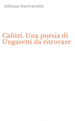 Calitri. Una poesia di Ungaretti da ritrovare