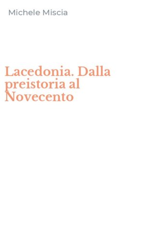 Lacedonia. Dalla preistoria al Novecento