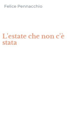 L'estate che non c'&egrave; stata