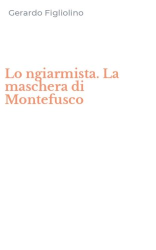 Lo ngiarmista. La maschera di Montefusco
