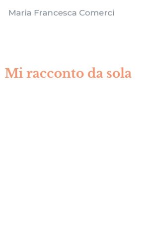 Mi racconto da sola