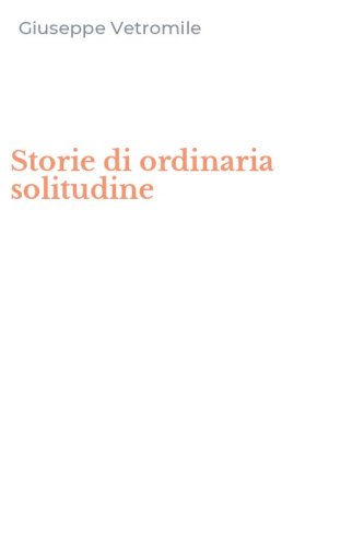 Storie di ordinaria solitudine
