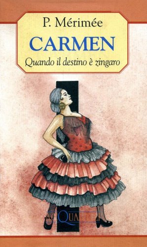 Carmen. Quando il destino &egrave; zingaro