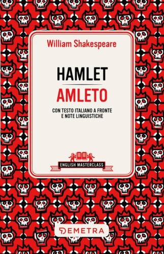 Hamlet-Amleto. Testo italiano a fronte e note linguistiche
