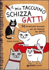 Il mio taccuino schizza gatti. 50 divertenti bozzetti per gli amanti dei gatti