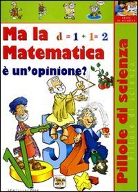 Ma la matematica &egrave; un'opinione?