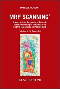 MRP Scanning. Il meccanismo respiratorio primario come strumento per individuare la priorit&agrave; terapeutica in posturologia