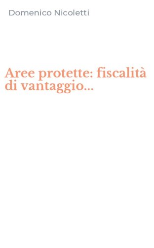 Aree protette: fiscalit&agrave; di vantaggio...