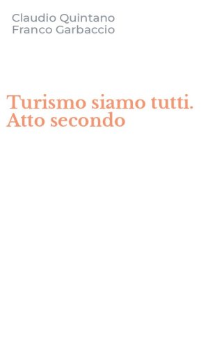 Turismo siamo tutti. Atto secondo