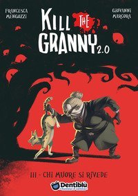Chi muore si rivede. Kill the granny 2.0