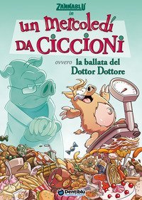 Un mercoled&igrave; da ciccioni ovvero la ballata del dottor Dottore