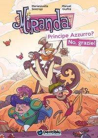 Miranda. Principe Azzurro? No, grazie!