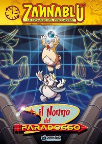 Il nonno del paradosso. Zannabl&ugrave;. Cronache del Porcomondo