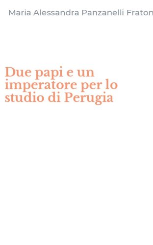 Due papi e un imperatore per lo studio di Perugia