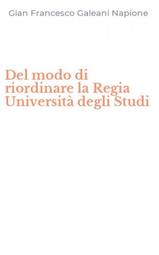 Del modo di riordinare la Regia Universit&agrave; degli Studi