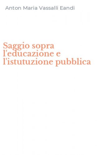 Saggio sopra l'educazione e l'istutuzione pubblica