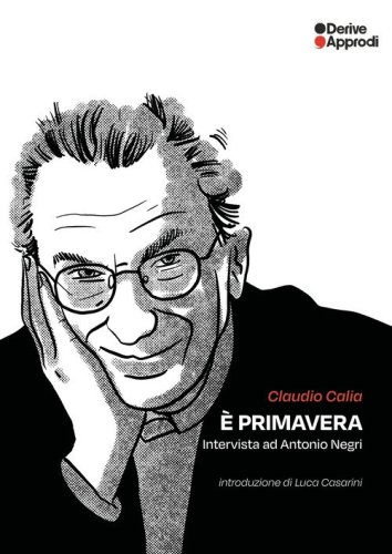&Egrave; primavera. Intervista a Antonio Negri
