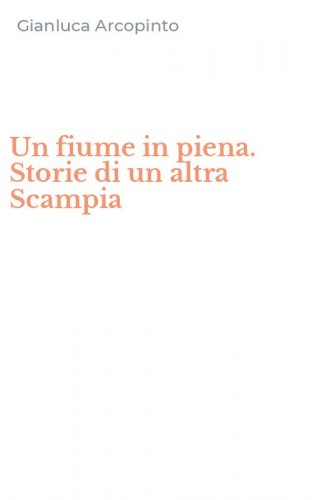 Un fiume in piena. Storie di un altra Scampia
