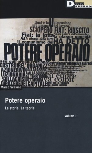 Potere operaio. La storia. La teoria