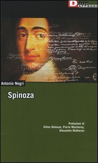 Spinoza. L'anomalia selvaggia-Spinoza sovversivo-Democrazia ed eternit&agrave; in Spinoza