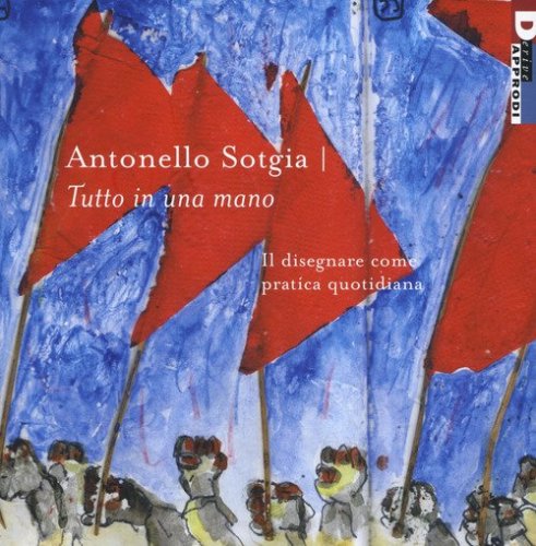 Tutto in una mano. Il disegnare come pratica quotidiana