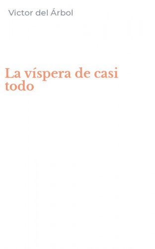 La v&iacute;spera de casi todo