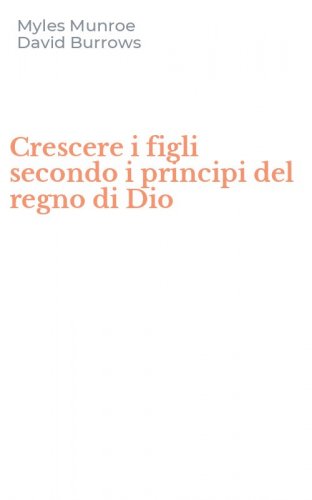 Crescere i figli secondo i principi del regno di Dio