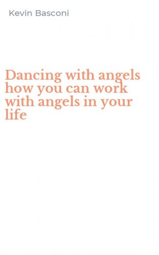 Dancing with angels how you can work with angels in your life