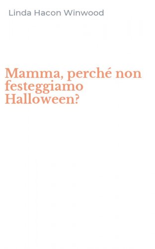 Mamma, perch&eacute; non festeggiamo Halloween?