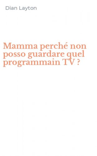 Mamma perch&eacute; non posso guardare quel programmain TV ?