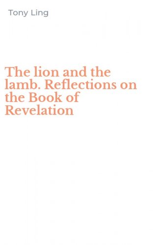 The lion and the lamb. Reflections on the Book of Revelation
