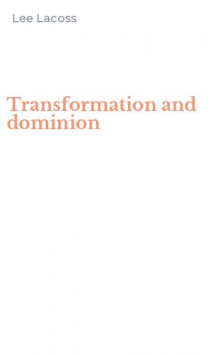 Transformation and dominion