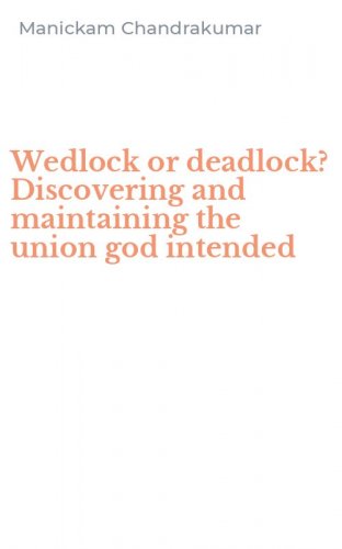 Wedlock or deadlock? Discovering and maintaining the union god intended