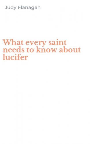 What every saint needs to know about lucifer