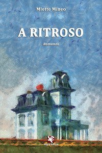 A ritroso. Romanzo